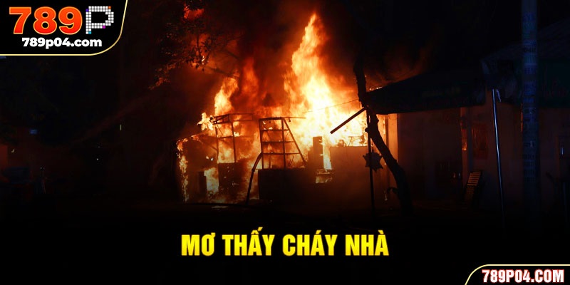 mơ thấy cháy nhà